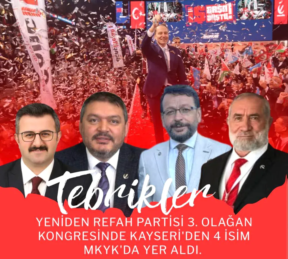 YRP İL BAŞKANI ÖZCAN, MKYK’DA KAYSERİ’DEN 4 İSİM VAR